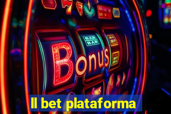 ll bet plataforma